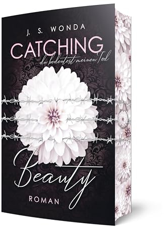 Catching Beauty: Du bedeutest meinen Tod: Du bedeutest meinen Tod | Mit wunderschönem Farbschnitt