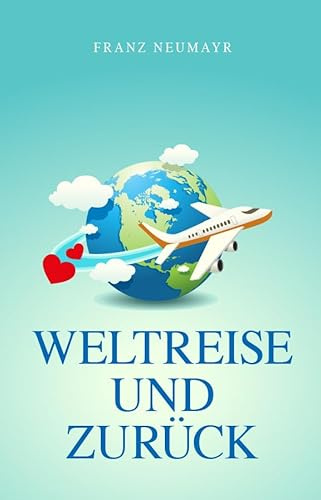 Weltreise und zurück