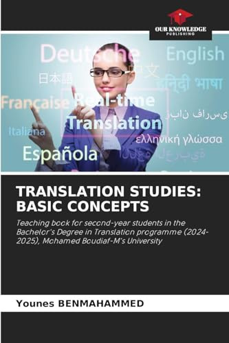 TRANSLATION STUDIES: BASIC CONCEPTS: Teaching book for second-year students in the Bachelor's Degree in Translation programme (2024-2025), Mohamed Boudiaf-M's University