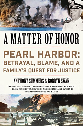 A Matter of Honor: Pearl Harbor: Betrayal, Blame, and a Family's Quest for Justice – An Investigative History of Admiral Kimmel's Scapegoating and World War II Intelligence Secrets