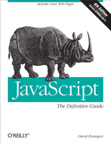 JavaScript: The Definitive Guide: Activate Your Web Pages. Covers ECMAScript 5 & HTML5 (Definitive Guides)