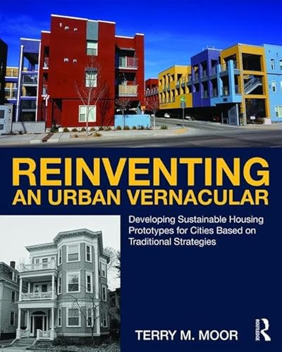 Reinventing an Urban Vernacular: Developing Sustainable Housing Prototypes for Cities Based on Traditional Strategies