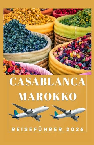 CASABLANCA MAROKKO Reiseführer 2026 (AFRICA COUNTRIES UPDATED LOW BUDGET TRAVEL GUIDE (ENGLISH, GERMAN, ITALIAN, FRENCH, JAPANESE, SPANISH, DUTCH, POLISH), Band 134)