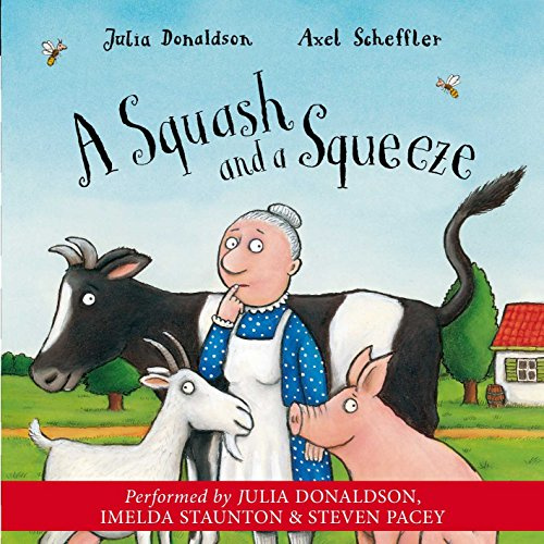 A Squash and a Squeeze: A funny rhyming story about farm animals from the creators of The Gruffalo