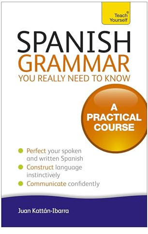 Spanish Grammar You Really Need To Know: Teach Yourself