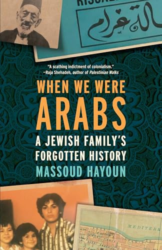 When We Were Arabs: A Jewish Family’s Forgotten History