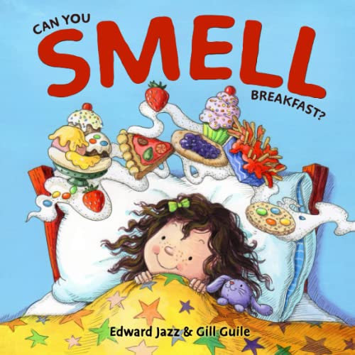 Can You Smell Breakfast?: A Five Senses Book For Kids Series (Kids Food Book, Smell Kids Book) (5 Senses Books, Band 1)