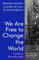 We Are Free to Change the World: Hannah Arendt’s Lessons in Love and Disobedience