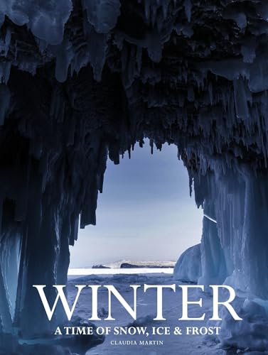 Winter: A time of snow, ice & frost (Amazing Places [Portrait format])