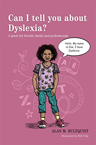 Can I Tell You About Dyslexia? A Guide for Friends, Family, and Professionals