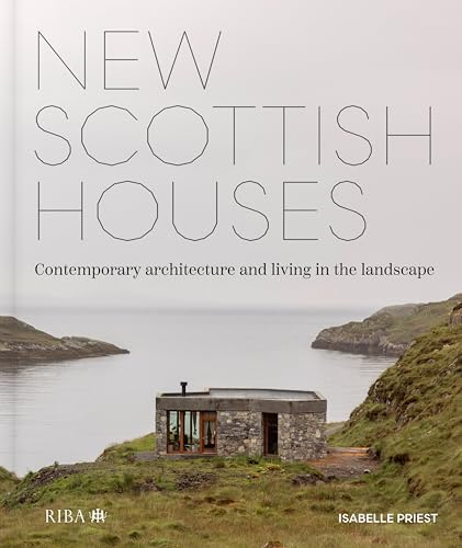 New Scottish Houses: Contemporary architecture and living in the landscape