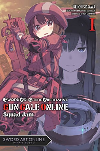 Sword Art Online Alternative Gun Gale Online, Vol. 1 (light novel): Squad Jam (Volume 1)