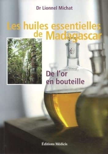Les huiles essentielles de Madagascar - De l'or enbouteille