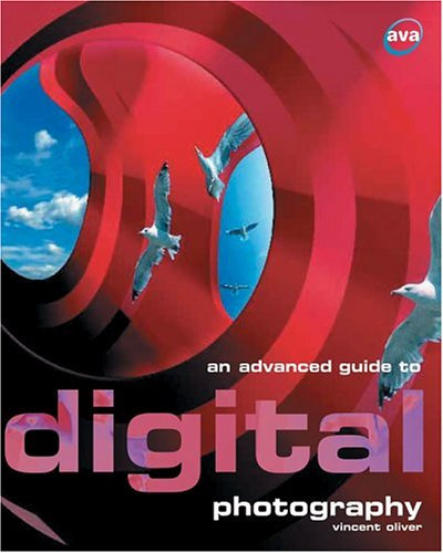 An Advanced Guide to Digital Photography