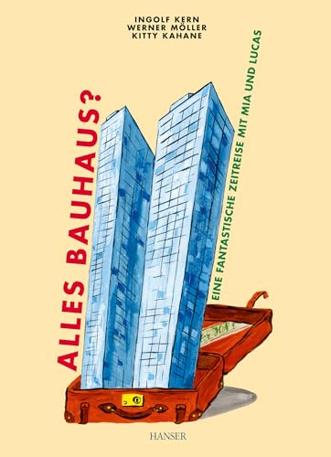 Alles Bauhaus?: Eine fantastische Zeitreise mit Mia und Lucas