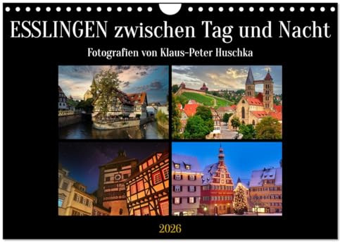 Esslingen zwischen Tag und Nacht (Wandkalender 2026 DIN A4 quer), CALVENDO Monatskalender: Die historische Stadt im Wandel der Tageszeiten (CALVENDO Orte)