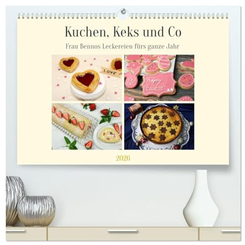 Kuchen, Keks und Co: Frau Bennos Leckereien für das ganze Jahr (hochwertiger Premium Wandkalender 2026 DIN A2 quer), Kunstdruck in Hochglanz: Leckere ... Küche als Impressionen. (CALVENDO Lifestyle)