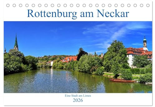 Rottenburg am Neckar - Eine Stadt am Limes (Tischkalender 2026 DIN A5 quer), CALVENDO Monatskalender: Die malerische Architektur lädt ein zum ... ist immer einen Ausflug wert. (CALVENDO Orte)