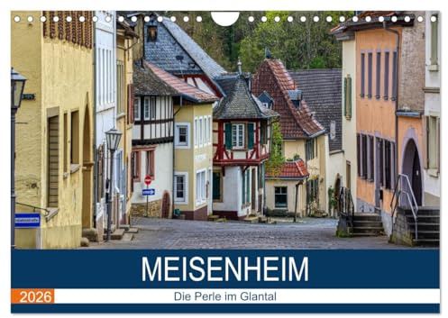 Meisenheim - Die Perle im Glantal (Wandkalender 2026 DIN A4 quer), CALVENDO Monatskalender: Spaziergang durch das historische Meisenheim (CALVENDO Orte)