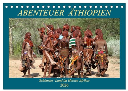 Abenteuer Äthiopien (Tischkalender 2026 DIN A5 quer), CALVENDO Monatskalender: Landschaften, Tiere, Menschen und antike Bauwerke aus Äthiopien (CALVENDO Orte)