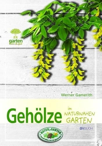 Gehölze: im naturnahen Garten (Garten kurz & gut)