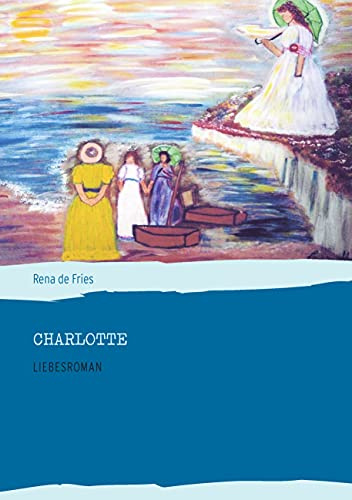 Charlotte: Liebesroman