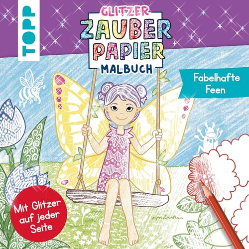 Glitzer Zauberpapier Malbuch Fabelhafte Feen: Mit Glitzerseiten (Glitzer Zauberpapier (Malbücher))