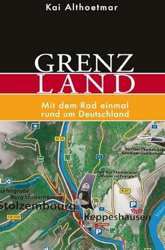 Grenzland: Mit dem Rad einmal rund um Deutschland