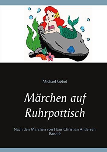 Märchen auf Ruhrpottisch: Nach den Märchen von Hans Christian Andersen Band 9