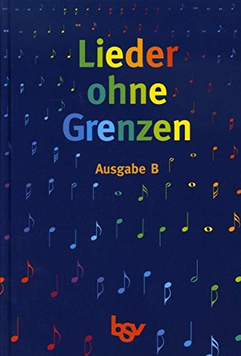 Lieder ohne Grenzen - Ausgabe B / Liederbuch