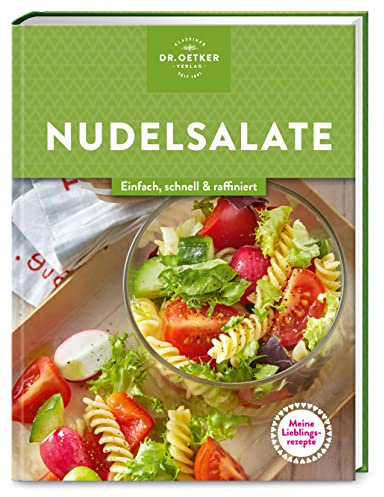 Meine Lieblingsrezepte: Nudelsalate: Einfach, schnell & raffiniert. Ob fürs Grillfest oder Familienessen: 40 leckere Pasta-Salate laden zum Schlemmen ein.