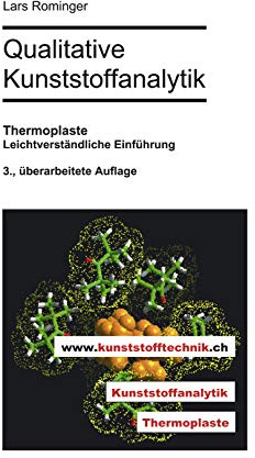 Qualitative Kunststoffanalytik: Thermoplaste. Leichtverständliche Einführung. 3., überarbeitete Auflage