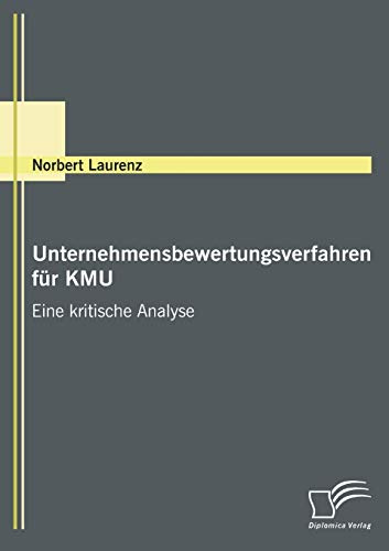 Unternehmensbewertungsverfahren für KMU: Eine kritische Analyse