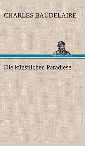 Die künstlichen Paradiese