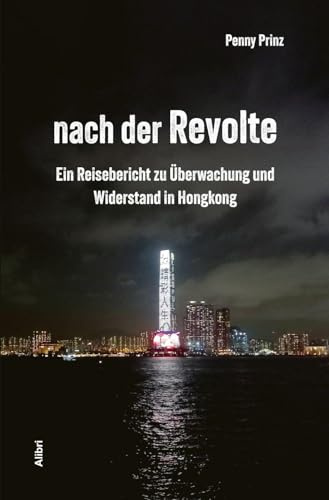 nach der Revolte: Ein Reisebericht zu Überwachung und Widerstand in Hongkong