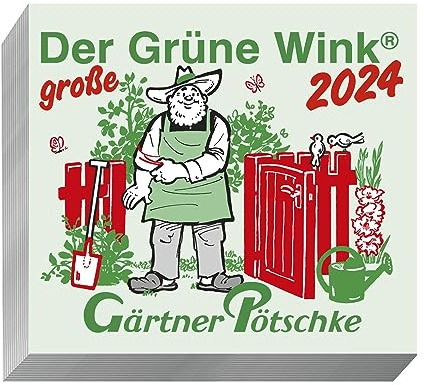 Gärtner Pötschkes Der GROSSE Grüne Wink Tages-Gartenkalender 2024: Maxiausgabe