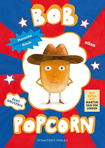 Bob Popcorn: Lustige Abenteuer für Leseanfänger – Band 1: - das sprechende Maismännchen - erstes Lesealter Jungen und Mädchen 6 - 10 Jahre (Die Abenteuer von Bob Popcorn)