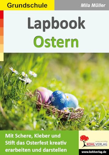 Lapbook Ostern Basteln Religion Sachunterricht Grundschule Klasse 1 2 3 4 | Ostergeschichte Bräuche Frühling Osterlieder Ostergedichte Grundschrift | ... in der Grundschule kreativ erarbeiten)