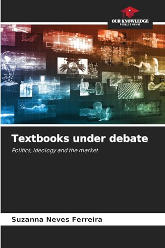 Textbooks under debate: Politics, ideology and the market