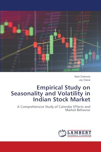 Empirical Study on Seasonality and Volatility in Indian Stock Market: A Comprehensive Study of Calendar Effects and Market Behavior