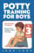 Potty Training for Boys: Say Goodbye to Diapers in 3 Days: Stress-Free Toddler Toilet Training