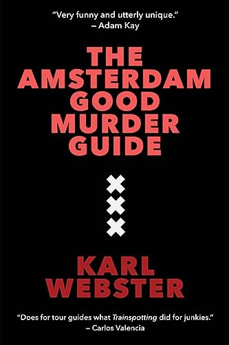 The Amsterdam Good Murder Guide (The Good Murder Trilogy, Band 1)