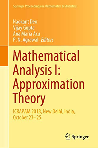 Mathematical Analysis I: Approximation Theory: ICRAPAM 2018, New Delhi, India, October 23–25 (Springer Proceedings in Mathematics & Statistics, 306, Band 1)