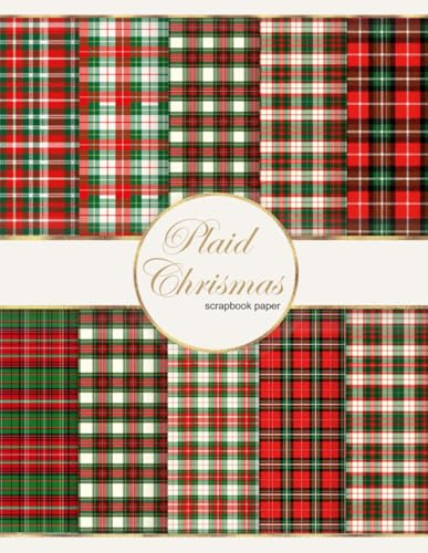 Plaid Gingham Christmas Scrapbook Paper Vintage Cottagecore: Double-Sided Decorative Pages for Scrapbooking, Mixed Media, Origami, Collage, Decoupage (Craft create with scrapbook paper, Band 17)