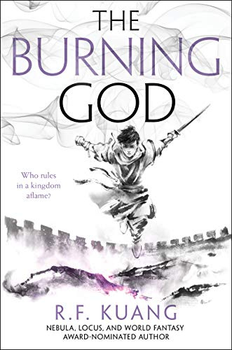 The Burning God: An Epic Fantasy of War, Magic, and Mythology in a High-Conflict World from Bestselling Author R. F. Kuang (The Poppy War, 3)