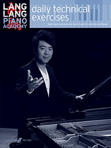 Lang Lang Piano Academy: Daily Technical Exercises (Faber Edition: Lang Lang Piano Academy)