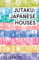 Jutaku: Japanese Houses