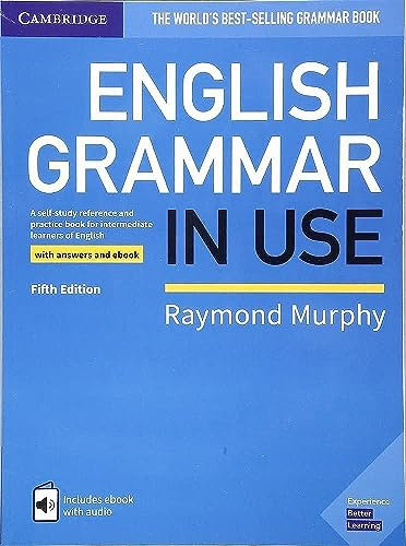 English Grammar in Use Book with Answers and Interactive eBook: A Self-study Reference and Practice Book for Intermediate Learners of English
