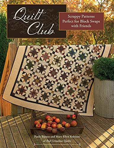Quilt Club: Scrappy Patterns Perfect for Block Swaps With Friends