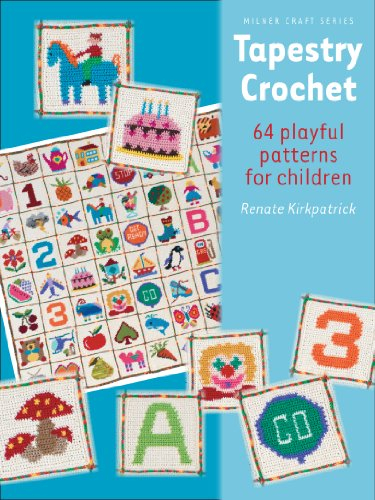 Tapestry Crochet: 64 Playful Patterns for Children (Milner Craft Series)